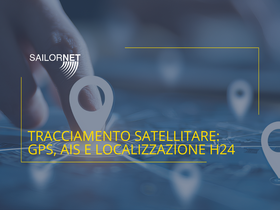 Tracciamento satellitare barche: GPS, AIS e localizzazione H24