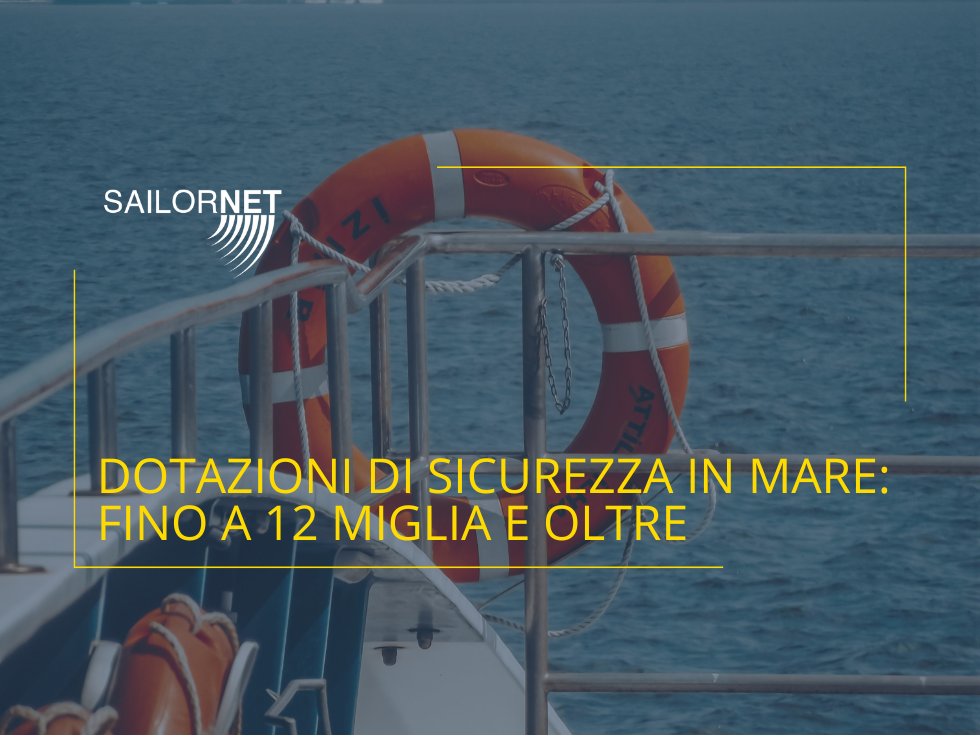 Dotazioni di sicurezza in mare: fino a 12 miglia e oltre